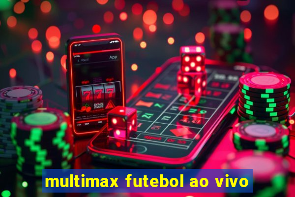 multimax futebol ao vivo